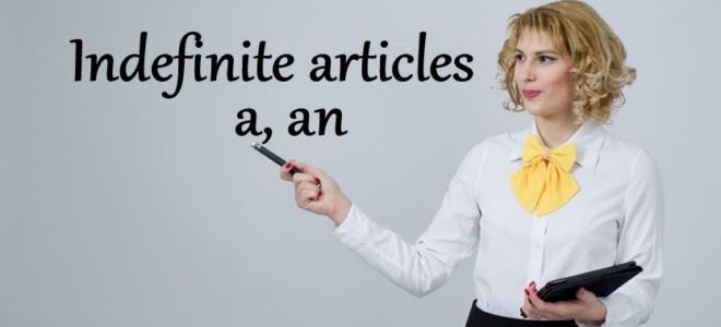 Употребление неопределенного артикля A (an) в английском языке — Indefinite article